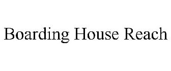 BOARDING HOUSE REACH