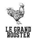 LE GRAND ROOSTER