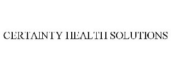 CERTAINTY HEALTH SOLUTIONS