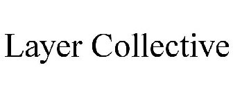 LAYER COLLECTIVE