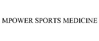 MPOWER SPORTS MEDICINE