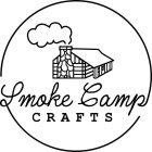 SMOKE CAMP CRAFTS