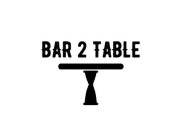 BAR 2 TABLE