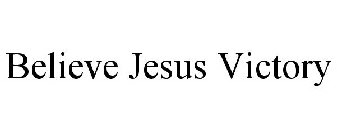 BELIEVE JESUS VICTORY