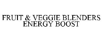 FRUIT & VEGGIE BLENDERS ENERGY BOOST