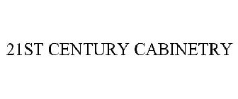 21ST CENTURY CABINETRY