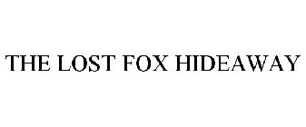 THE LOST FOX HIDEAWAY