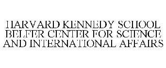 HARVARD KENNEDY SCHOOL BELFER CENTER FOR SCIENCE AND INTERNATIONAL AFFAIRS