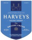 HARVEYS SOLERA SHERRY THE BRISTOL CREAM. FROM JEREZ TO BRISTOL HARVEY BROTHERS, BRISTOL WINE MERCHANTS IMPORTING FROM SPAIN DARK, GOLDEN AND COMPLEX RICH WITH A MELLOW SWEETNESS BEST SERVED CHILLED-PE