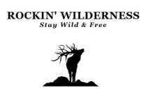 ROCKIN' WILDERNESS STAY WILD & FREE
