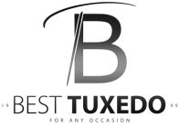 BT BEST TUXEDO 1999 FOR ANY OCCASION