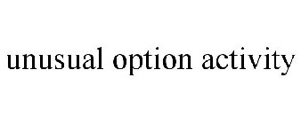 UNUSUAL OPTION ACTIVITY
