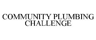 COMMUNITY PLUMBING CHALLENGE