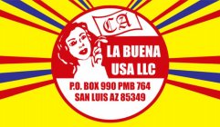 LA BUENA USA LLC P.O. BOX 990 PMB 764 SAN LUIS AZ 85349