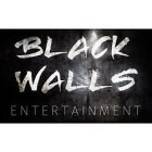 BLACK WALLS ENTERTAINMENT