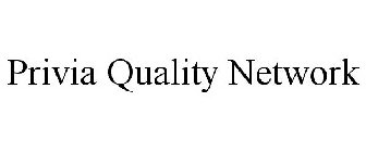 PRIVIA QUALITY NETWORK