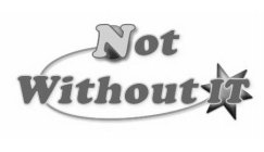 NOT WITHOUT IT