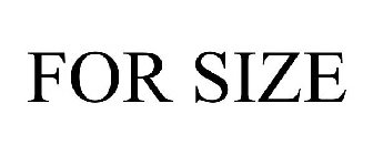 FOR SIZE