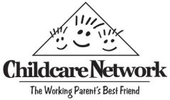 CHILDCARE NETWORK THE WORKING PARENT'S BEST FRIEND