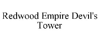 REDWOOD EMPIRE DEVIL'S TOWER