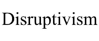 DISRUPTIVISM