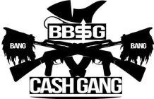 BB$G BANG BANG CASH GANG