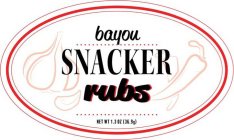 BAYOU SNACKER RUBS