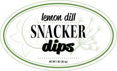 LEMON DILL SNACKER DIPS