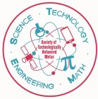 ·SCIENCE· TECHNOLOGY· ENGINEERING· MATHSOCIETY FO TECHNOLOGICALLY ENHANCED METAS