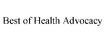 BEST OF HEALTH ADVOCACY