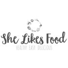 SHE LIKES FOOD HEALTHY EASY DELICIOUS