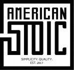 AMERICAN STOIC SIMPLICITY. QUALITY. EST. 2017