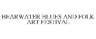 BEARWATER BLUES AND FOLK ART FESTIVAL