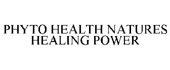 PHYTO HEALTH NATURES HEALING POWER