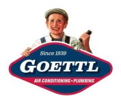 SINCE 1939 GOETTL AIR CONDITIONING · PLUMBING