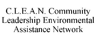 C.L.E.A.N. COMMUNITY LEADERSHIP ENVIRONMENTAL ASSISTANCE NETWORK