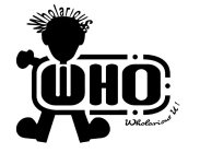 WHOLARIOUS WHO WHOLARIOUS U!