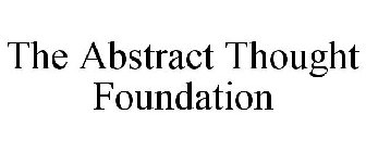 THE ABSTRACT THOUGHT FOUNDATION