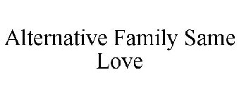 ALTERNATIVE FAMILY SAME LOVE