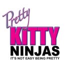 PRETTY KITTY NINJAS IT'S NOT EASY BEING PRETTY