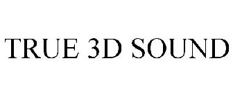 TRUE 3D SOUND