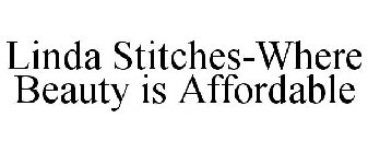 LINDA STITCHES-WHERE BEAUTY IS AFFORDABLE