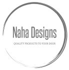 NAHA DESIGNS, QUALITY PRODUCTS TO YOUR DOOR