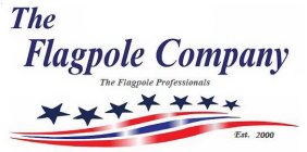 THE FLAGPOLE COMPANY THE FLAGPOLE PROFESSIONALS EST. 2000