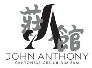 J A JOHN ANTHONY CANTONESE GRILL & DIM SUM
