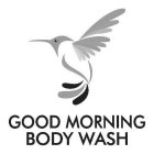 GOOD MORNING BODY WASH