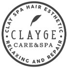 CLAYGE CARE & SPA, CLAY SPA HAIR ESTHETIC, RELAXING AND REPAIR