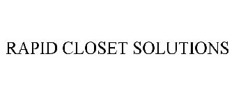 RAPID CLOSET SOLUTIONS