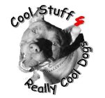 COOL STUFF 4 REALLY COOL DOGS