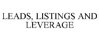 LEADS, LISTINGS AND LEVERAGE